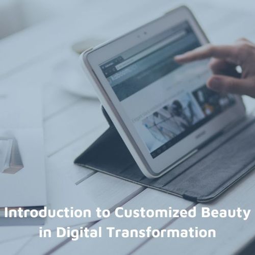 Customized Beauty in Digital Transformation