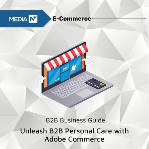 Unleash B2B Personal Care with Adobe Commerce